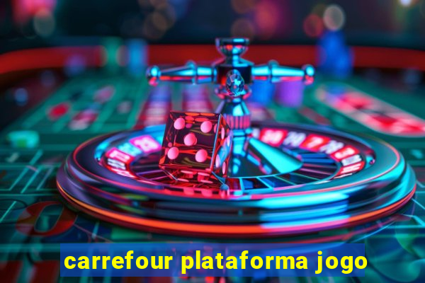 carrefour plataforma jogo